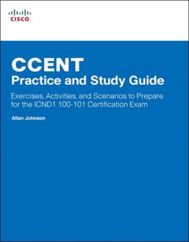 Paperback Ccent Practice and Study Guide: Exercises, Activities and Scenarios to Prepare for the Icnd1 100-101 Certification Exam Book
