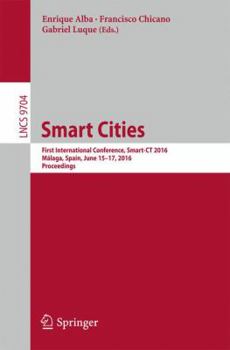 Paperback Smart Cities: First International Conference, Smart-CT 2016, Málaga, Spain, June 15-17, 2016, Proceedings Book