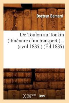 Paperback de Toulon Au Tonkin (Itinéraire d'Un Transport) (Avril 1885) (Éd.1885) [French] Book