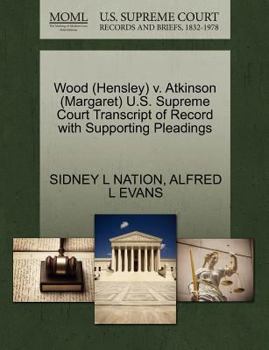 Wood (Hensley) v. Atkinson (Margaret) U.S. Supreme Court Transcript of Record with Supporting Pleadings