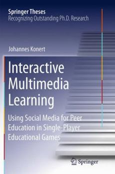 Paperback Interactive Multimedia Learning: Using Social Media for Peer Education in Single-Player Educational Games Book