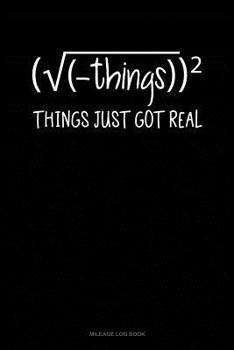 Paperback Things Just Got Real: Mileage Log Book