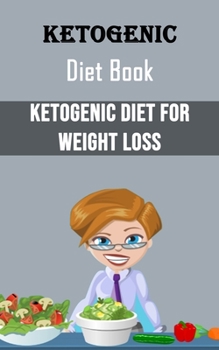 Paperback Ketogenic Diet Book: Ketogenic Diet for Weight Loss Book