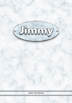 Jimmy - Lined Notebook: College Ruled Blank Pages Plus Extra Date Neutral Calendar (12 Months) and Notepad Sketch Designs. Cover Print White Marble Background with Silver-Imitating Name Illustration.