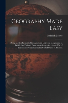 Paperback Geography Made Easy [microform]: Being an Abridgement of the American Universal Geography; to Which Are Prefixed Elements of Geography, for the Use of Book