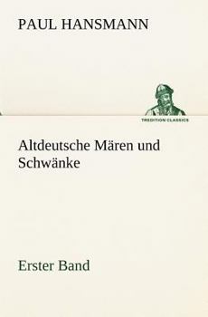 Paperback Altdeutsche Maren Und Schwanke - Erster Band [German] Book