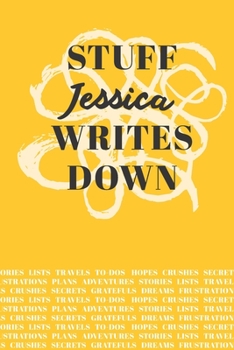 Paperback Stuff Jessica Writes Down: Personalized Journal / Notebook (6 x 9 inch) with 110 wide ruled pages inside [Mustard Yellow] Book