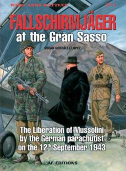 Paperback Fallschirmjager at the Gran Sasso: The Liberation of Mussolini Byt the German Parachutist on the 12th September 1943 Book