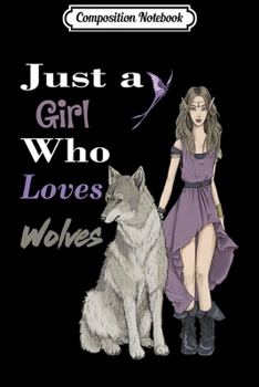 Composition Notebook: Just a Girl Who Loves Wolves Premium  Journal/Notebook Blank Lined Ruled 6x9 100 Pages