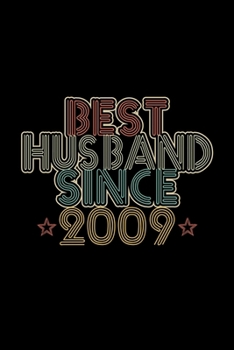 Best Husband Since 2009: Lined Journal, 120 Pages, 6x9 Sizes, 11th Wedding Anniversary Gift - 11 year Wedding Anniversary Gift for Husband Couple who Married in 2009