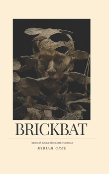 Paperback Brickbat: Tales of Absurdist Dark Humour Book