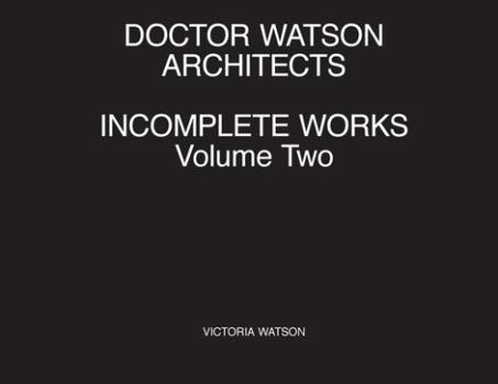 Paperback Doctor Watson Architects Incomplete Works Volume Two Book