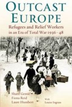 Paperback Outcast Europe: Refugees and Relief Workers in an Era of Total War 1936-48 Book