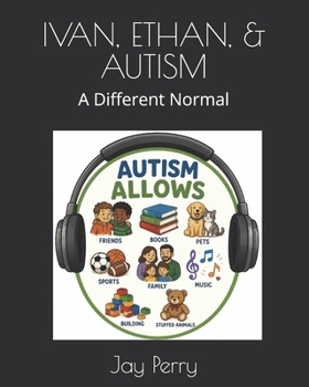 Paperback Ivan, Ethan, & Autism: An Introduction to Autism Book