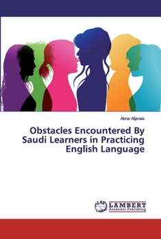 Paperback Obstacles Encountered By Saudi Learners in Practicing English Language Book