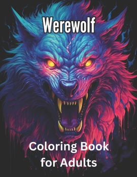 Paperback Werewolf Coloring Book: Werewolf Coloring Book for Adults Book