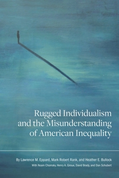 Paperback Rugged Individualism and the Misunderstanding of American Inequality Book