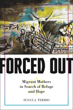 Paperback Forced Out: Migrant Mothers in Search of Refuge and Hope Book