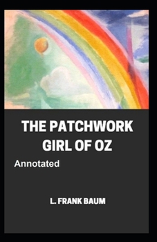 Paperback The Patchwork Girl of Oz Annotated Book