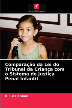 Paperback Comparação da Lei do Tribunal da Criança com o Sistema de Justiça Penal Infantil [Portuguese] Book
