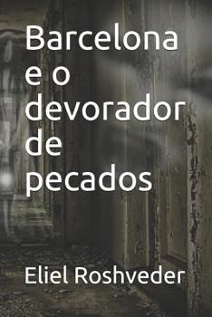 Barcelona e o devorador de pecados (Contos de Suspense e Terror) (Portuguese Edition)