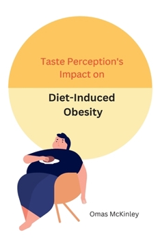 Paperback Taste Perception's Impact on Diet-Induced Obesity [Large Print] Book