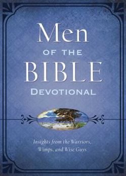 Paperback The Men of the Bible Devotional: Insights from the Warriors, Wimps, and Wise Guys Book