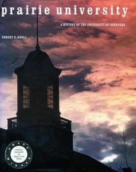 Hardcover Prairie University: A History of the University of Nebraska Book