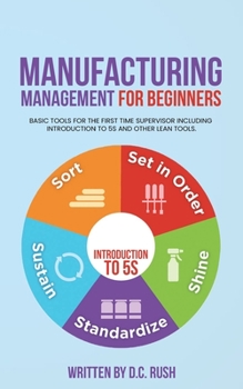 Paperback Manufacturing Management for Beginners: Basic tools for the first-time Manufacturing Supervisor Book