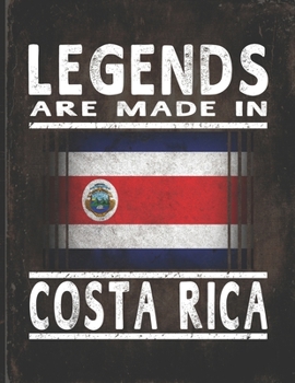 Legends Are Made In Costa Rica: Customized Gift for Costa Rican Coworker Undated Planner Daily Weekly Monthly Calendar Organizer Journal
