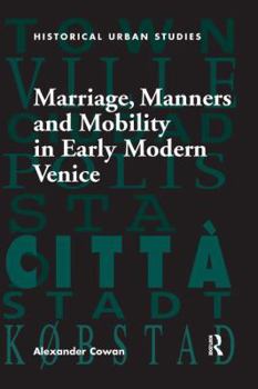 Paperback Marriage, Manners and Mobility in Early Modern Venice Book