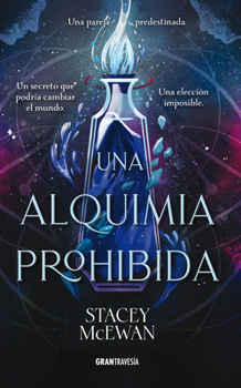 Una alquimia prohibida / A Forbidden Alchemy