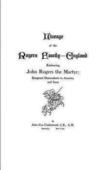 Lineage of the Rogers Family - England: Embracing John Rogers the Martyr; Emigrant Descendants to America and Issue