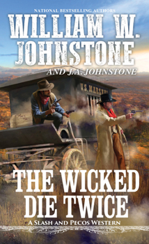The Wicked Die Twice - Book #3 of the Slash & Pecos