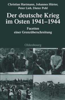 Hardcover Der Deutsche Krieg Im Osten 1941-1944: Facetten Einer Grenzüberschreitung [German] Book