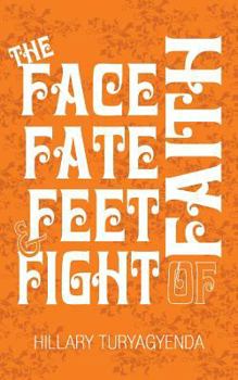 Paperback The Face, Fate, Feet & Fight of Faith Book