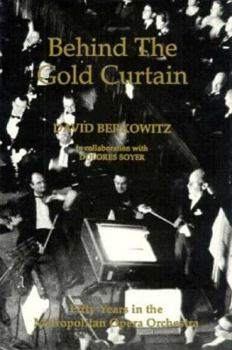 Hardcover Behind the Gold Curtain: 50 Years in the Metropolitan Opera Orchestra Book