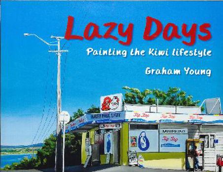 Hardcover Lazy Days: Painting the Kiwi Lifestyle Book