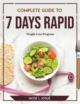 Paperback Complete Guide to 7 days: Rapid Weight Loss Program Book