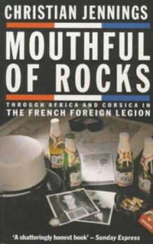 Paperback Mouthful of Rocks: Through Africa and Corsica in the French Foreign Legion Book