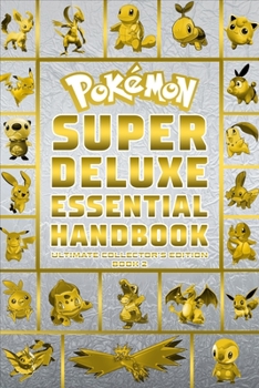 Paperback Pokemon Super Deluxe Essential Handbook Ultimate Collector's Edition: 2020 Book