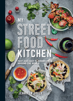 Paperback My Street Food Kitchen: Fast and Easy Flavours from Around the World Book