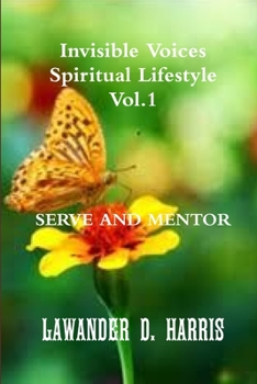 Paperback Invisible Voices Spiritual Lifestyle Vol.1 SERVE AND MENTOR Book