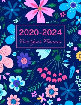 Paperback 2020-2024 Five Year Planner: Navy Floral, 60 Months Calendar, 5 Year Monthly Appointment Notebook, Agenda Schedule Organizer Logbook With Holidays Book