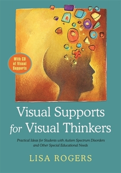 Paperback Visual Supports for Visual Thinkers: Practical Ideas for Students with Autism Spectrum Disorders and Other Special Educational Needs [With CDROM] Book