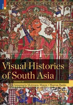 Hardcover Visual Histories of South Asia (with a foreword by Christopher Pinney) Book