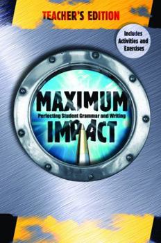 Paperback Maximum Impact: Perfecting Student Grammar and Writing, Teacher's Edition Book