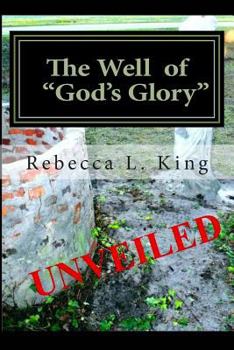 Paperback The Well of God's Glory Unveiled Book