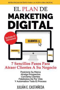 Paperback El Plan De Marketing Digital: 7 Sencillos Pasos Para Atraer Clientes A Su Negocio [Spanish] Book