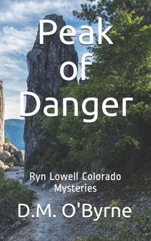 Paperback Peak of Danger: Ryn Lowell Colorado Mysteries Book